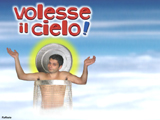 Volesse il cielo!